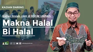 Kajian Ilmiah UAH di RSGM UNPAD : Makna Halal Bi Halal - Ustadz Adi Hidayat