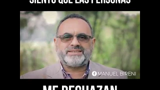 AUNQUE LAS PERSONAS TE RECHACEN... | Manuel Bireni