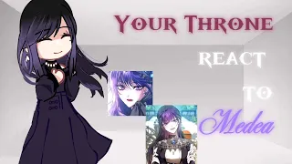 Past Your Throne react to Medea | pt2