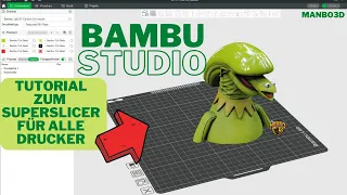 Der neue Super Slicer Bambu Studio - ein Tutorial