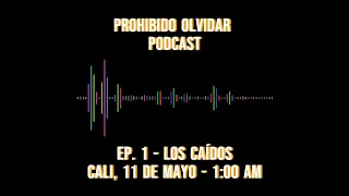 Prohibido Olvidar - Episodio 1/ Los Caídos