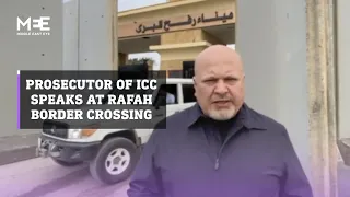 Prosecutor of the International Criminal Court, Karim Khan, speaks from the Rafah Border Crossing