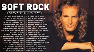 Michael Bolton , Rod Stewart, Air Supply, Elton John, Lobo, Eric Clapton - Best Soft Rock Songs Ever