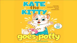 Kate the Kitty Goes Potty : Fun Step-by-Step Guide on Potty Training by Kristine Hokstad-Myzyri