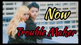 [Trouble Maker] (트러블메이커) - NOW (내일은 없어) (There is no Tomorrow)Dance Cover By CHRISTYKAKA (Feat.KSK)