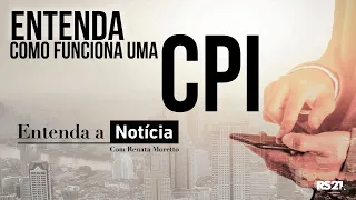 Como funciona uma CPI? - Entenda a Notícia - AO VIVO - Rede Século 21 - 15/04/2021