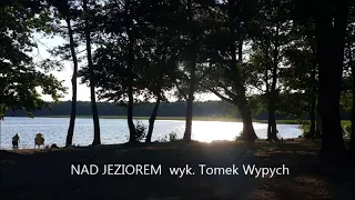 Nad jeziorem nastała noc wyk Tomek Wypych