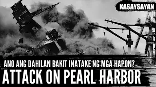 Bakit Inatake ng mga Hapon ang Pearl Harbor? | Ang Pagatake sa Pearl Harbor | Kasaysayan Ngayon