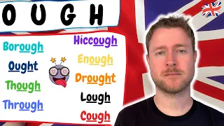 9 Ways to Pronounce 'OUGH' in British English!    +   TEST