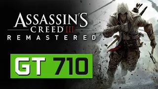 Assassins Creed III Remastered | GT 710