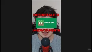 DESINSTALE O TLAUNCHER IMEDIATAMENTE!