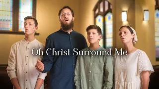 Oh Christ Surround Me // Sounds Like Reign