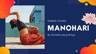 Manohari | Bahubali | Dance cover| Shradha Sang Nritya