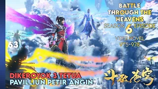 BATTLE THROUGH THE HEAVENS SEASON 6 EPISODE 1 SUB INDO - BERANINYA KEROYOKAN (NOVEL 975-978) #btth