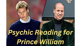 Psychic reading for Prince William. Following the Harry and Meghan documentary.