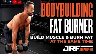 How to BUILD MUSCLE and BURN FAT at the SAME TIME!