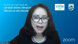 Cập nhật những tiến bộ mới trong tiền sản và siêu âm sản phụ khoa    Buổi 1 ngày 2 10 2021