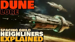 Spacing Guild Heighliners Explained | Dune Lore