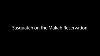 Sasquatch on the Makah Reservation full version
