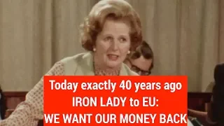 BREXIT: We want our money back! Margaret Thatcher already warned EU exactly 40 years ago!