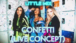 Little Mix - Confetti (Live Version Confetti Tour Concept) [With Live Vocals]