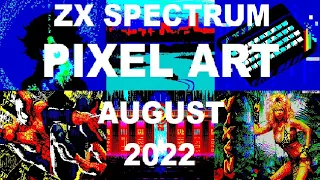 ZX Spectrum: PIXEL ART from AUGUST 2022