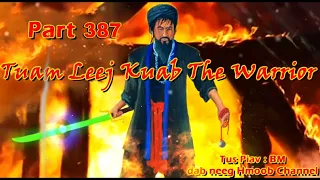Tuam Leej Kuab The Hmong Shaman Warrior  (Part 387) 11/7/2023