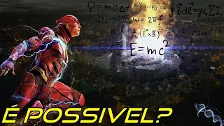 A Ciência e o Flash - É Possivel?