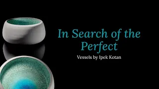 In Search of the Perfect: Vessels by Ipek Kotan WebinART