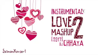 Instrumental | Love Smashup 2 | 2017 | Dj Chhaya