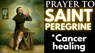 Powerful Prayer to Saint Peregrine - Cancer healing