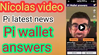 Pi latest news | Nicolas video | Pi Wallet answers | Pi Wallet answers