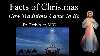 Facts of Christmas: How Traditions Came To Be - Explaining the Faith