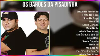 Os Barões Da Pisadinha 2024 MIX Só As Melhores - Esquema Preferido, Festa Na Roça, Som Da Roça, ...