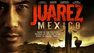 Shocking Truth Behind A Mystery - "Juarez Mexico" - Full Free Maverick Movie