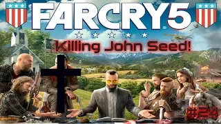 Killing John Seed! | Far Cry 5 #24