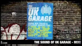 The Sound of UK Garage (Ministry of Sound) Mega Mix : OUT JUNE 27TH!