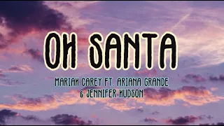 Oh Santa lyrics - Mariah Carey ft. Ariana Grande & Jennifer Hudson