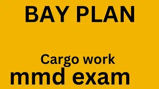 Bay plan of container, Bay Row Tier, cargo work,  mmd exan