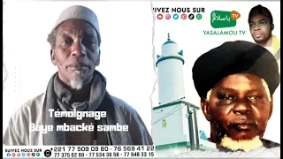 TÉMOIGNAGES BAYE MBACKÉ SAMBE SUR SEYDINA AL HASSAN SALAM