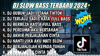 DJ SLOW FULL BASS TERBARU 2024 || DJ GUBUK JADI ISTANA TIKTOK ♫ REMIX FULL ALBUM TERBARU 2024