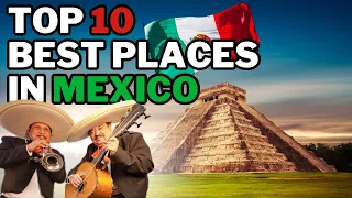 👉 TOP 10 | Wonders of MEXICO that Will Leave You SPEECHLESS | 4K