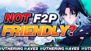 The Truth About Wuthering Waves Being F2P Friendly