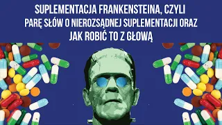 Suplementacja Frankensteina — czego nie robić i jak rozsądnie i bezpiecznie prowadzić suplementację