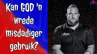 Kan GOD 'n wrede misdadiger gebruik?