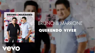 Bruno & Marrone - Querendo viver (Áudio Oficial)