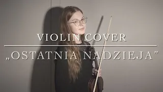 sanah & Dawid Podsiadło "Ostatnia nadzieja" (violin cover) - aleksandra.violinist