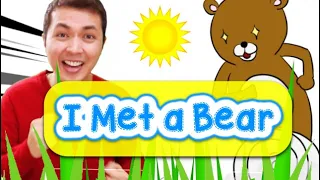 I Met a Bear  | Preschool Songs |  ESL Kinder Kids Songs & Nursery Rhymes