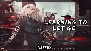 NIGHTCORE - NEFFEX _-_ Learning To Let Go [ Sped Up ] | By Erenz