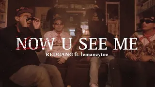 REDGANG - Now u see me ft. Lemanzytoe (OFFICIAL MUSIC VIDEO)
